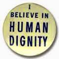 RIGHT TO THE  DIGNITY OF OUR HUMAN PERSON