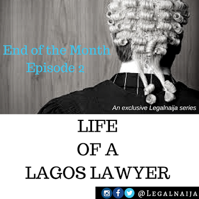 Life of a Lagos Lawyer – End of the Month (Episode 2)