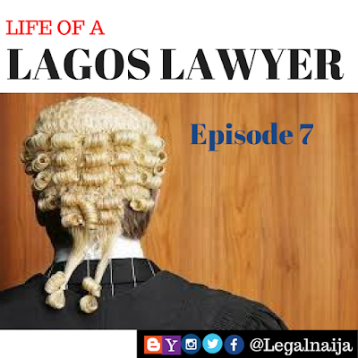 Life of Lagos Lawyer -Episode 7