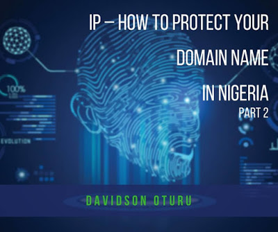 IP – How to protect your domain name in Nigeria (2) | Davidson Oturu