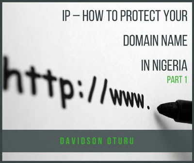 IP – How to protect your domain name in Nigeria | Davidson Oturu