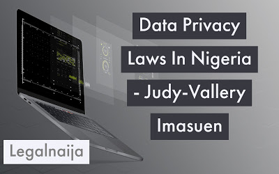 Examination Of The Regulatory And Legal Framework Of Data Privacy In Nigeria | Judy-Vallery Imasuen