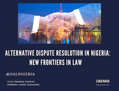 Alternative Dispute Resolution in Nigeria: New Frontiers in Law | OAL Nigeria