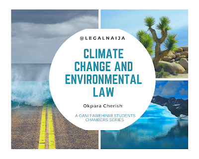 Climate Change And Environmental Law | Okpara Cherish
