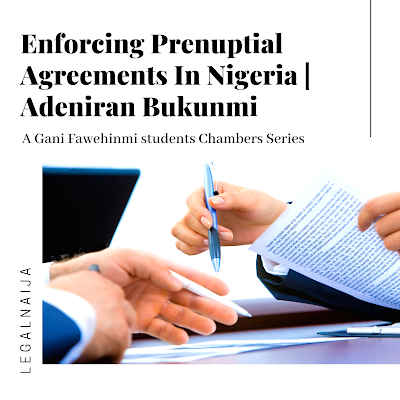 Enforcing Prenuptial Agreements In Nigeria | Adeniran Bukunmi