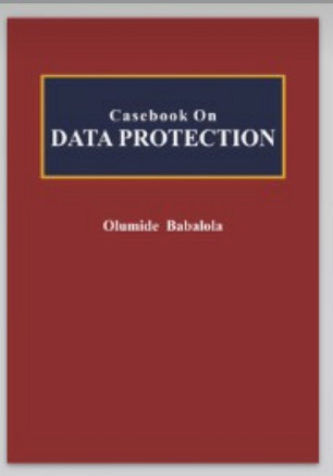 Prof. Olanrewaju Fagbohun SAN’s Review of ‘Casebook on Data Protection’ written by Olumide Babalola