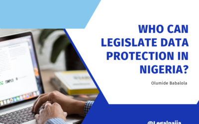 Who can legislate data protection in Nigeria? An Opinion by Olumide Babalola
