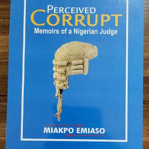 Perceived Corrupt: Memoirs of a Nigerian Judge  