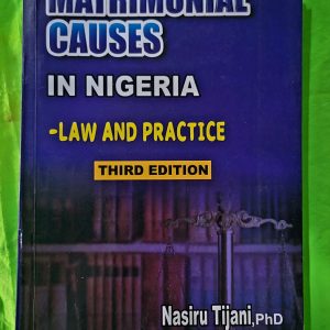 MATRIMONIAL CAUSES IN NIGERIA - LAW AND PRACTICE (THIRD EDITION)