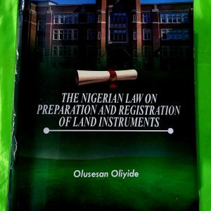 THE NIGERIAN LAW ON PREPARATION AND REGISTRATION OF LAND INSTRUMENTS