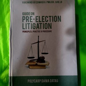 Guide on Pre-Election Litigation: Principles, Practice & Procedure   