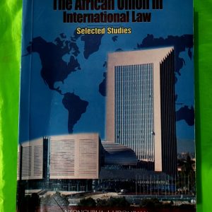 The African Union in International Law: Selected Studies