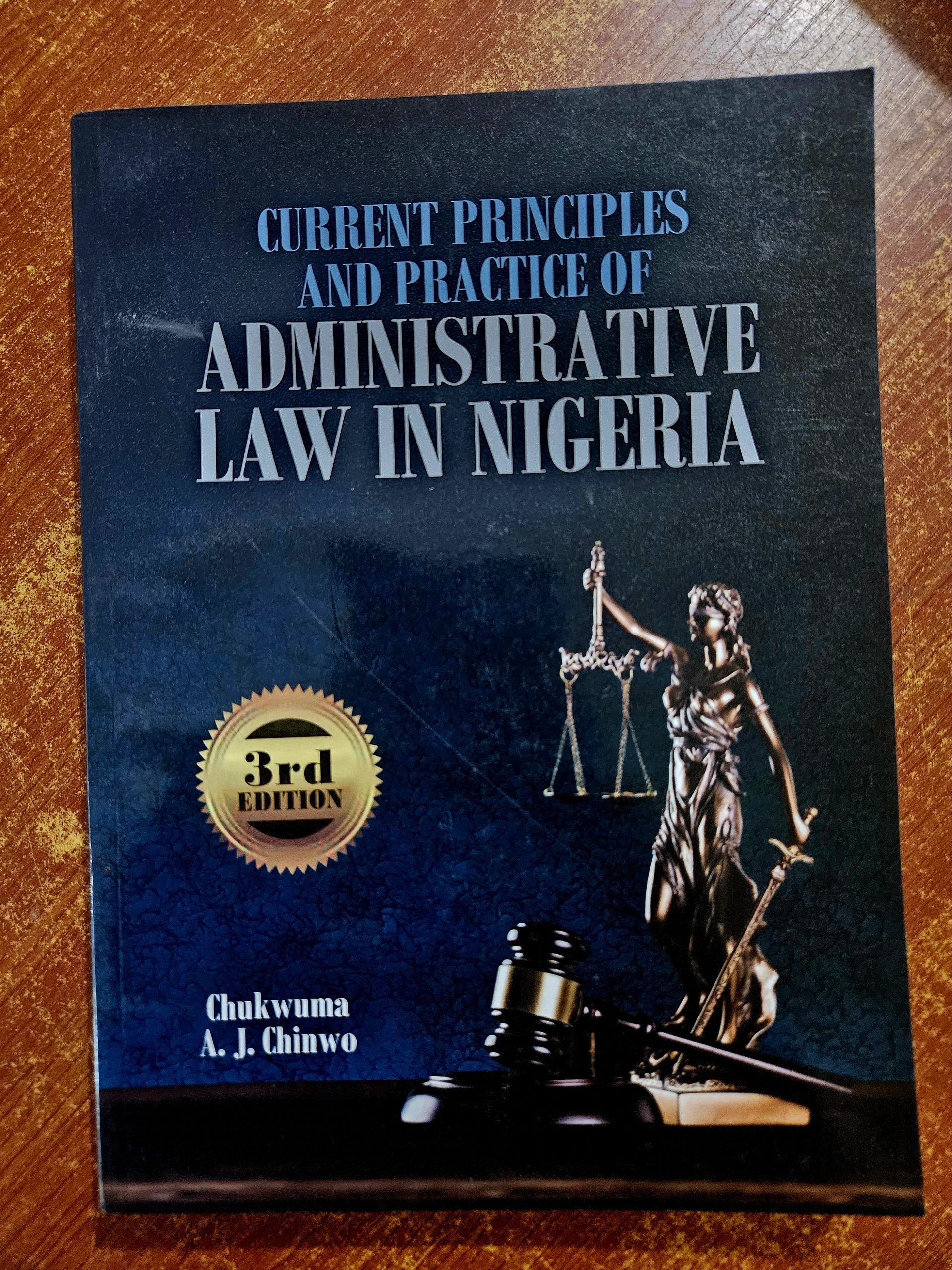 Current Principles and Practice of Administrative Law in Nigeria (3rd Edition)